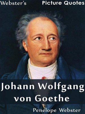 cover image of Webster's Johann Wolfgang von Goethe Picture Quotes